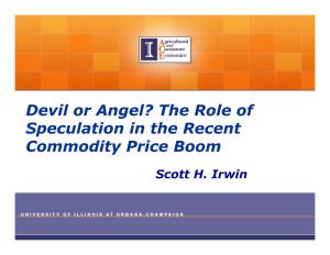 Devil Or Angel? the Role of Speculation in the Recent Commodity Price Boom