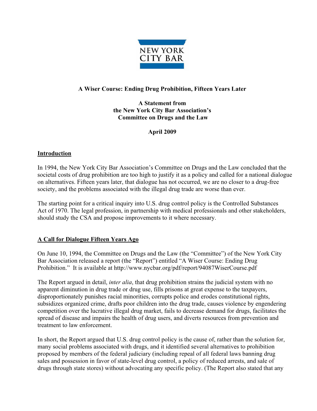 A Wiser Course: Ending Drug Prohibition, Fifteen Years Later