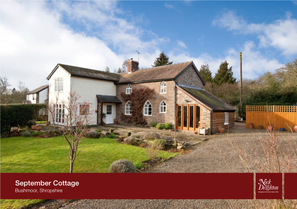 September Cottage Bushmoor, Shropshire September Cottage Bushmoor, Shropshire, SY7 8DW