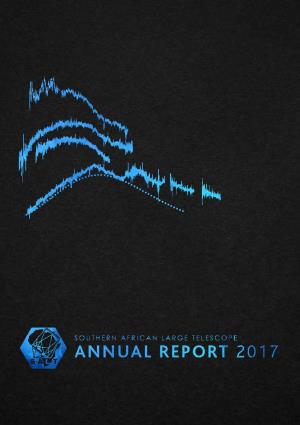 SALT ANNUAL REPORT 2017 BEGINNING of a NEW ERA Multi-Messenger Events: Combining Gravitational Wave and Electromagnetic Astronomy