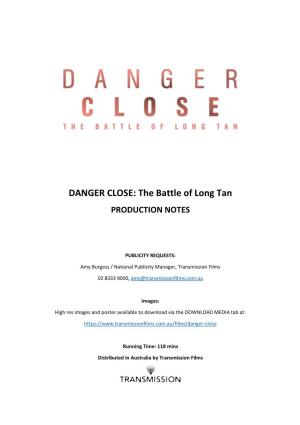 DANGER CLOSE: the Battle of Long Tan PRODUCTION NOTES