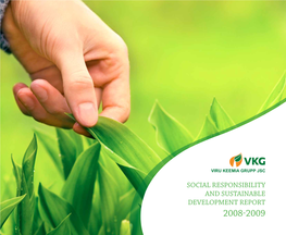SOCIAL RESPONSIBILITY and SUSTAINABLE DEVELOPMENT REPORT 2008-2009 VKG – the Biggest Estonian Manufacturer of Shale Oils and Chemicals