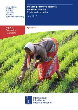 Insuring Farmers Against Weather Shocks: Evidence from India, As Partial Fulfilment of the Requirements of Grant OW3.1171 Awarded Under Open Window 3