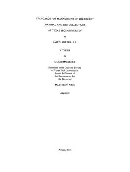 STANDARDS for MANAGEMENT of the RECENT MAMMAL and BIRD COLLECTIONS at TEXAS TECH UNIVERSITY by AMY S. HALTER, B.S. a THESIS in M