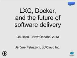 LXC, Docker, and the Future of Software Delivery