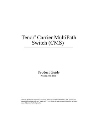 Tenor Carrier Multipath Switch (CMS) User Guide