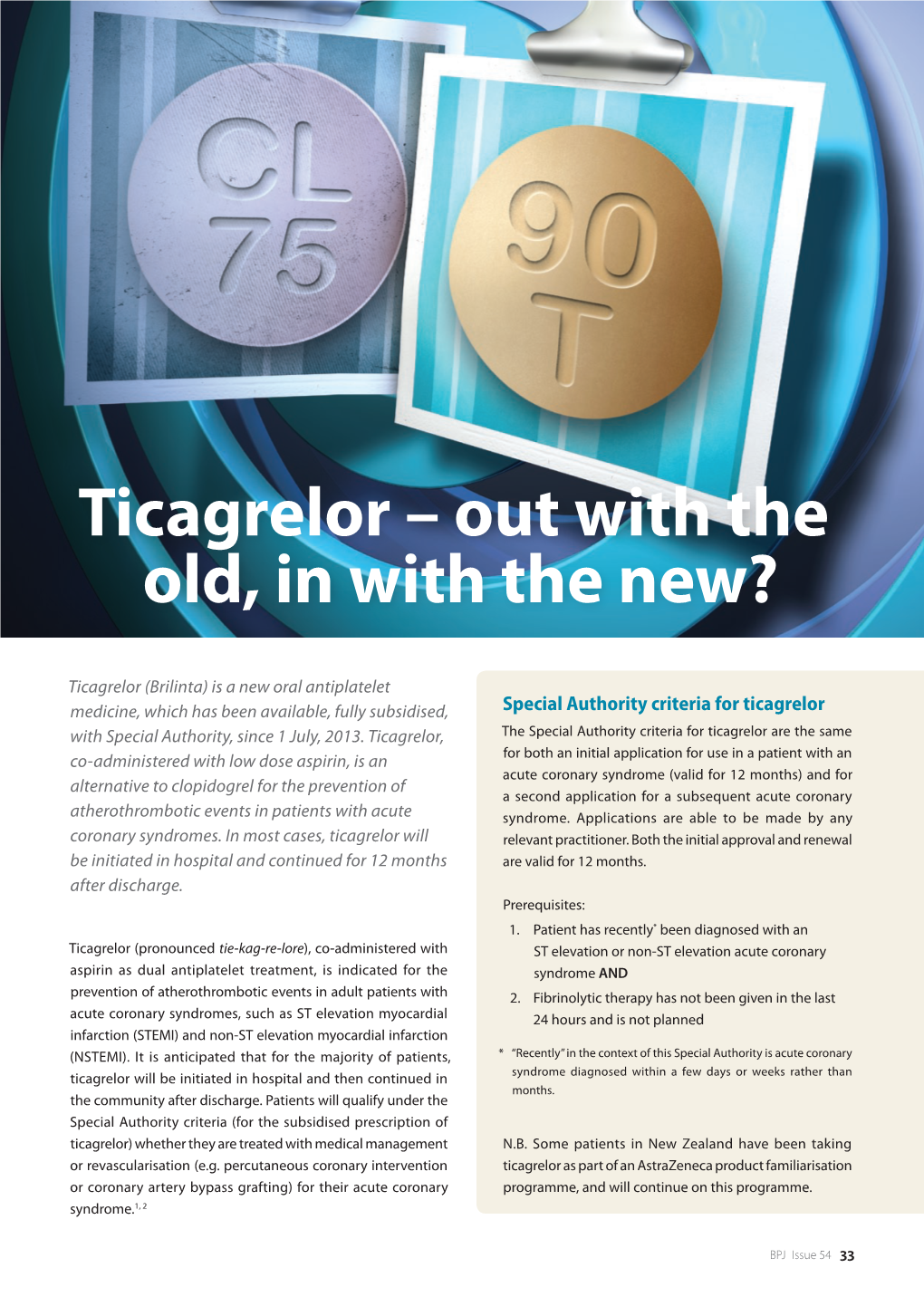 Ticagrelor – out with the Old, in with the New?