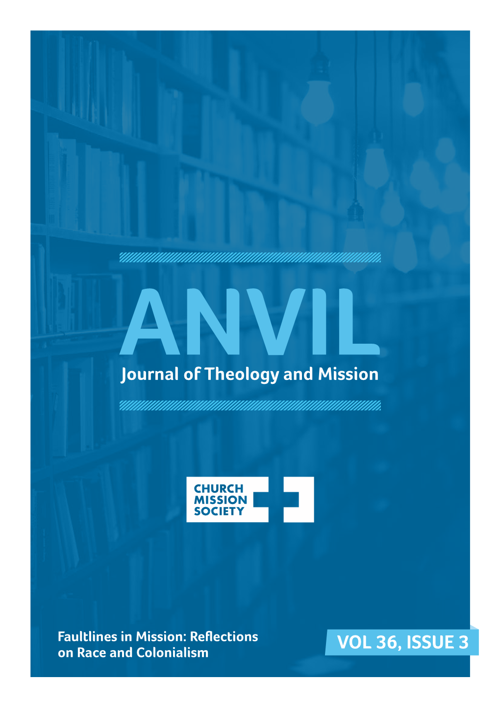 VOL 36, ISSUE 3 on Race and Colonialism WELCOME to THIS EDITION of ANVIL