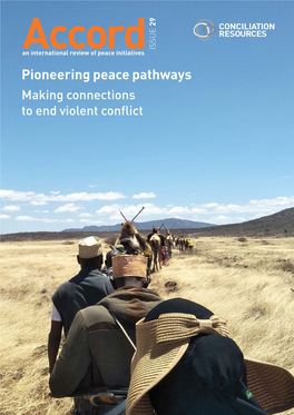 Pioneering Peace Pathways Making Connections to End Violent Conﬂict 29
