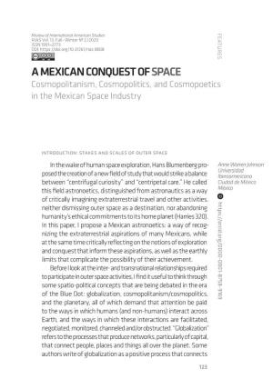 A MEXICAN CONQUEST of SPACE Cosmopolitanism, Cosmopolitics, and Cosmopoetics in the Mexican Space Industry