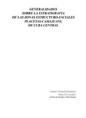 Generalidades Sobre La Estratigrafia De Las Zonas Estructuro-Faciales Placetas-Camajuani, De Cuba Central
