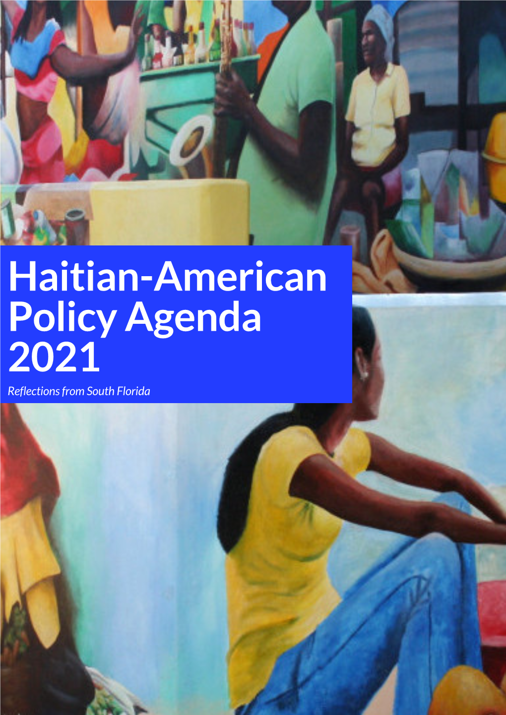 Haitian-American Policy Agenda 2021 Reflections from South Florida P a R T N E R S 1