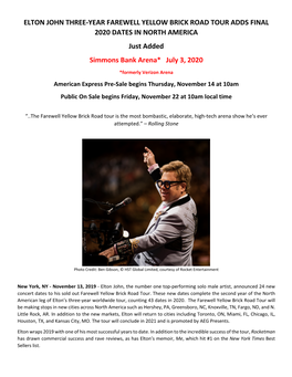 ELTON JOHN THREE-YEAR FAREWELL YELLOW BRICK ROAD TOUR ADDS FINAL 2020 DATES in NORTH AMERICA Just Added Simmons Bank Arena* July 3, 2020