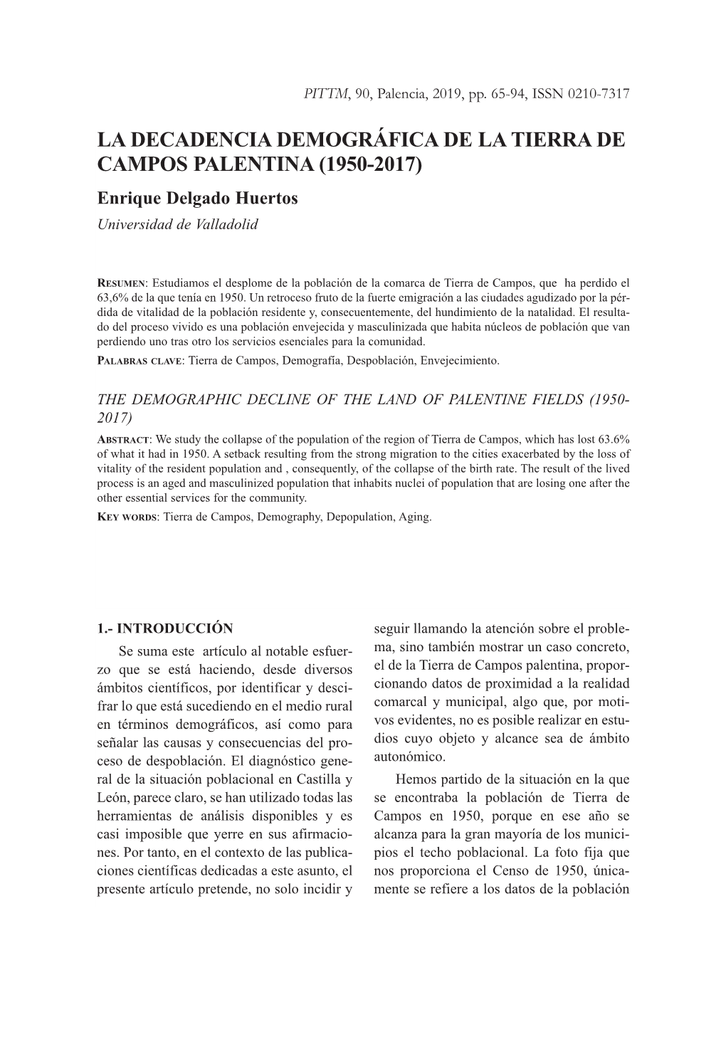 LA DECADENCIA DEMOGRÁFICA DE LA TIERRA DE CAMPOS PALENTINA (1950-2017) Enrique Delgado Huertos Universidad De Valladolid