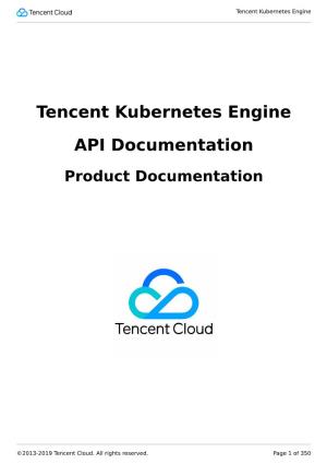 Tencent Kubernetes Engine API Documentation