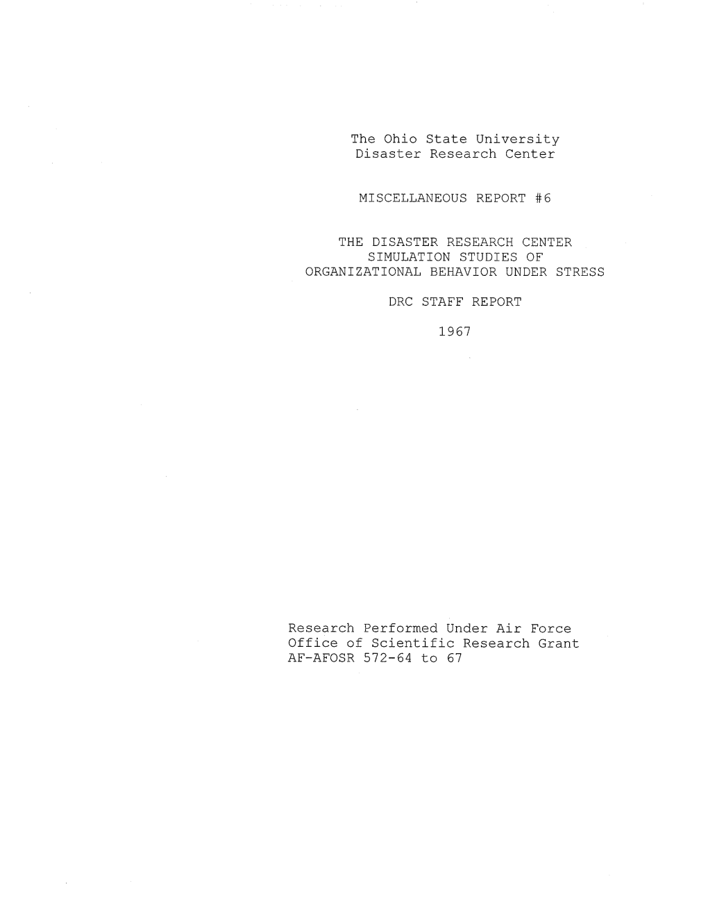 The Ohio State University Disaster Research Center MISCELLANEOUS REPORT #6 the DISASTER RESEARCH CENTER SIMULATION STUDIES of OR