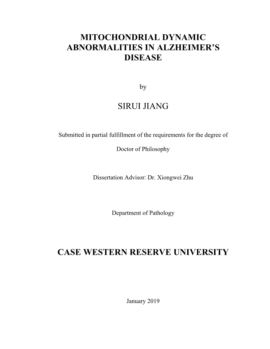 Mitochondrial Dynamic Abnormalities in Alzheimer's Disease Sirui Jiang Case Western Reserve University