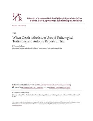 Uses of Pathological Testimony and Autopsy Reports at Trial J
