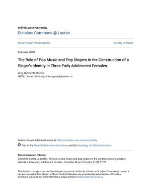 The Role of Pop Music and Pop Singers in the Construction of a Singer’S Identity in Three Early Adolescent Females