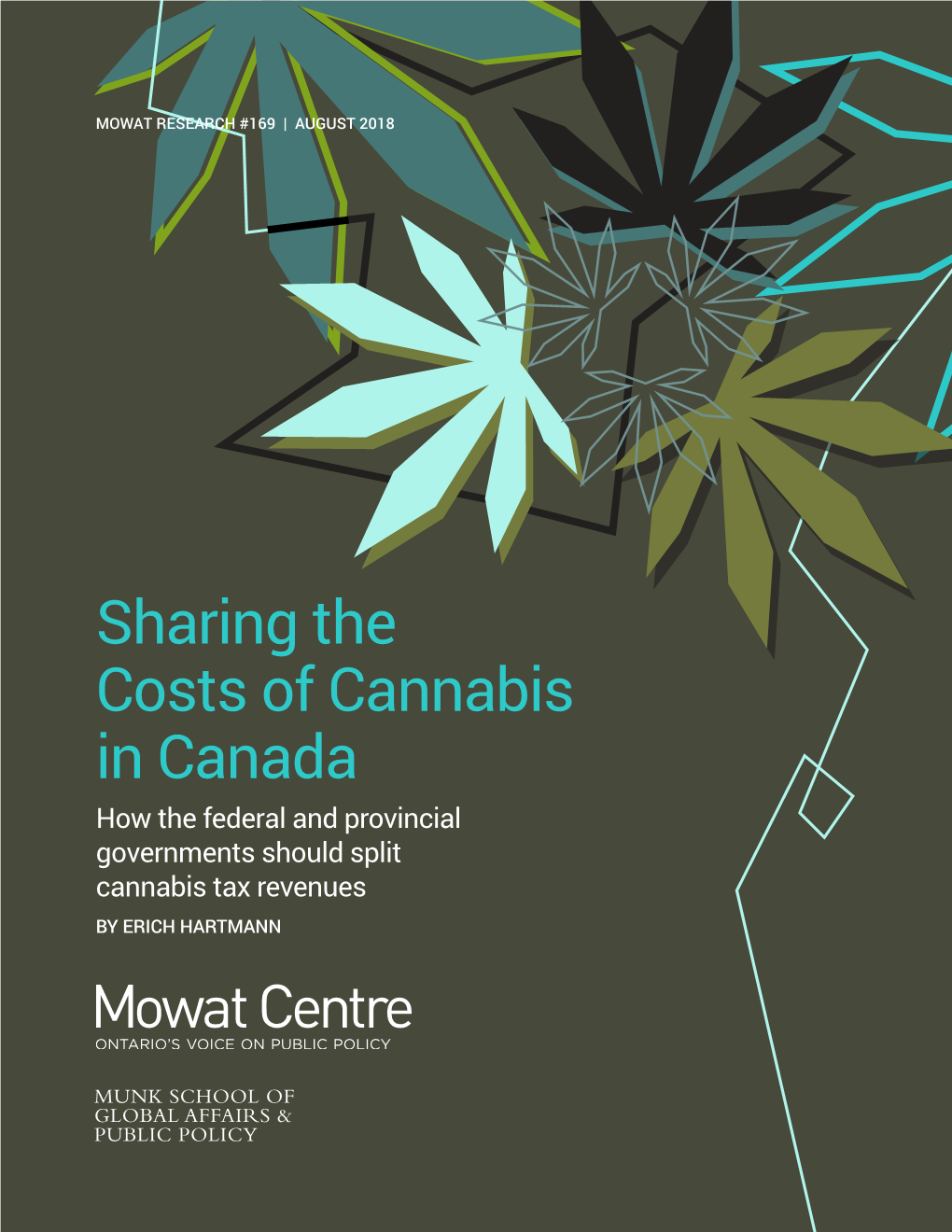 Sharing the Costs of Cannabis in Canada How the Federal and Provincial Governments Should Split Cannabis Tax Revenues by ERICH HARTMANN