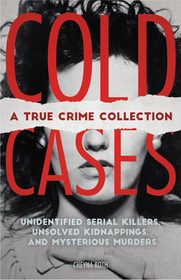 Cold Cases-Int.Indd 2 5/7/20 2:29 PM a True Crime Collection