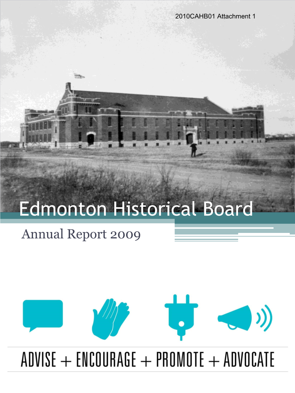 Edmonton Historical Board Annual Report 2009 Edmonton Historical Board 2009 Annual Report 2 2010CAHB01 Attachment 1