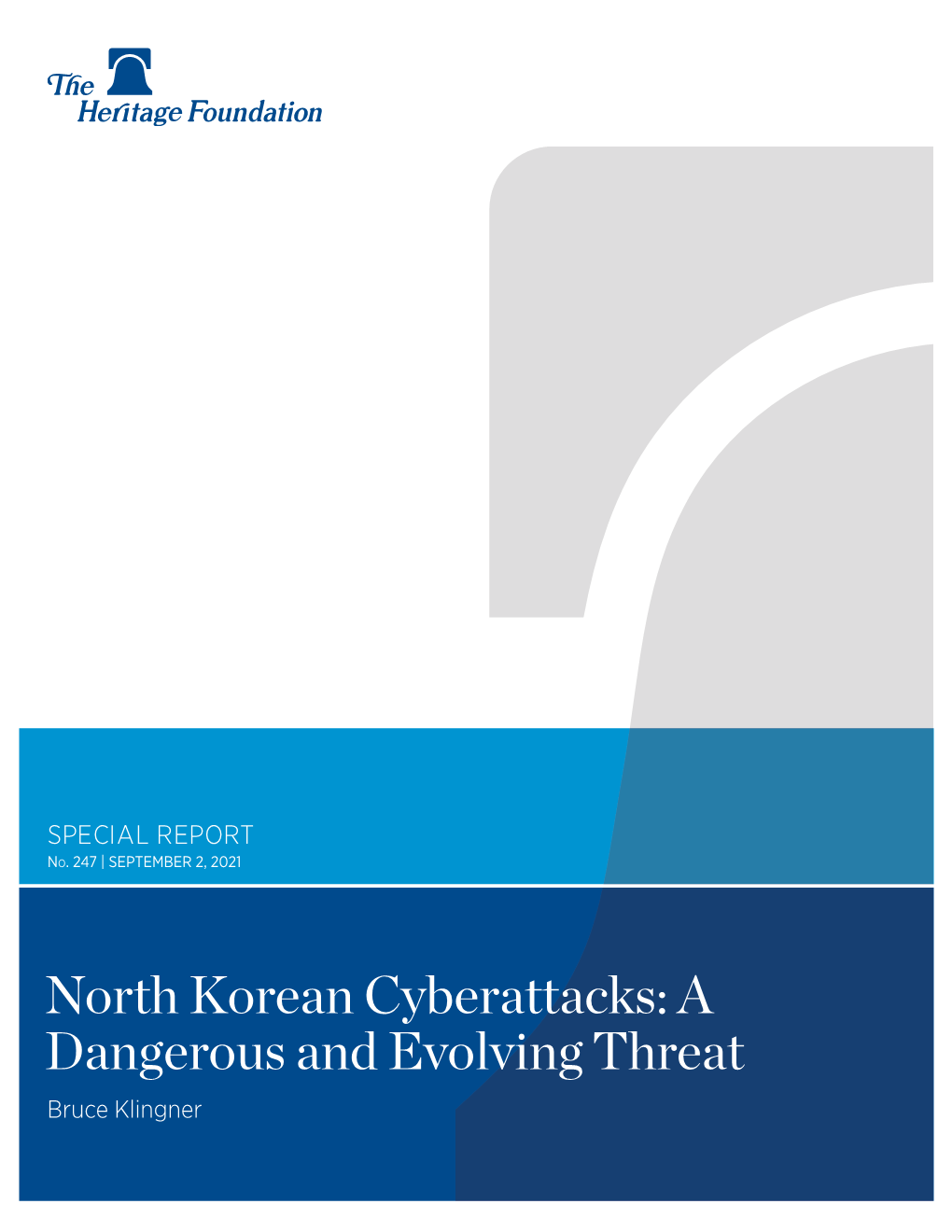 North Korean Cyberattacks: a Dangerous and Evolving Threat Bruce Klingner North Korean Cyberattacks: a ﻿ Dangerous and Evolving Threat Bruce Klingner