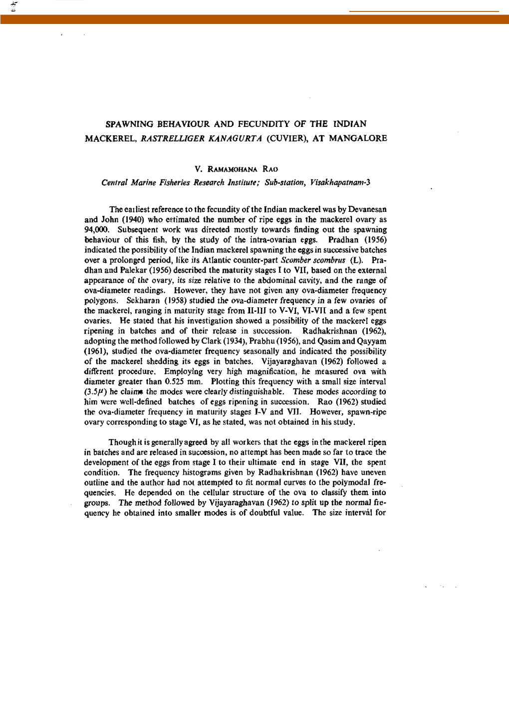 SPAWNING BEHAVIOUR and FECUNDITY of the INDIAN MACKEREL, RASTRELLIGER KANAGURTA (CUVIER), at MANGALORE Central Marine Fisheries