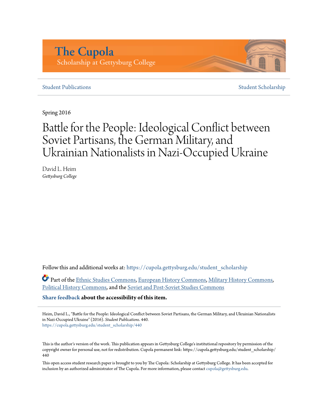 Ideological Conflict Between Soviet Partisans, the German Military, and Ukrainian Nationalists in Nazi-Occupied Ukraine David L