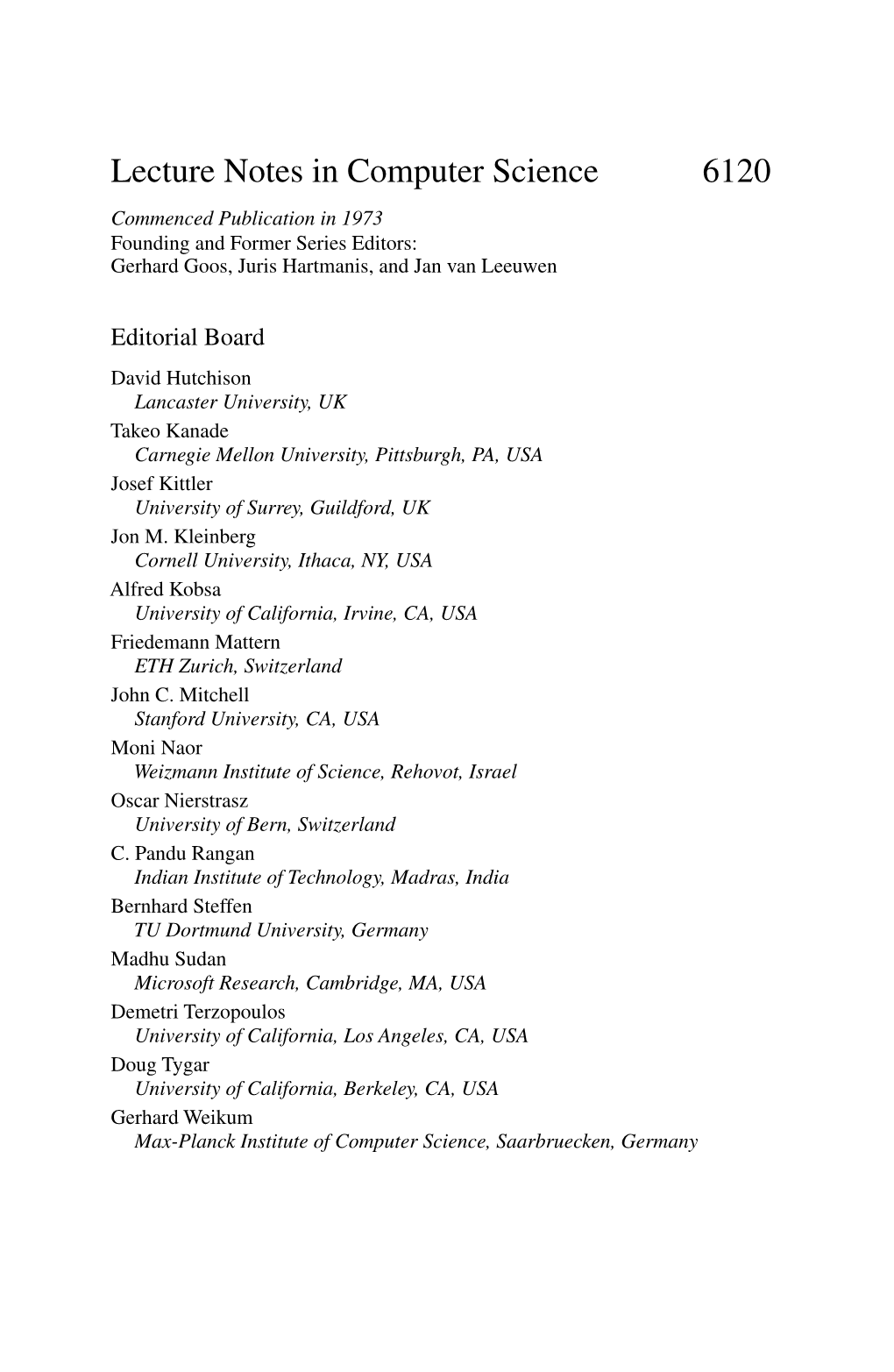 Lecture Notes in Computer Science 6120 Commenced Publication in 1973 Founding and Former Series Editors: Gerhard Goos, Juris Hartmanis, and Jan Van Leeuwen