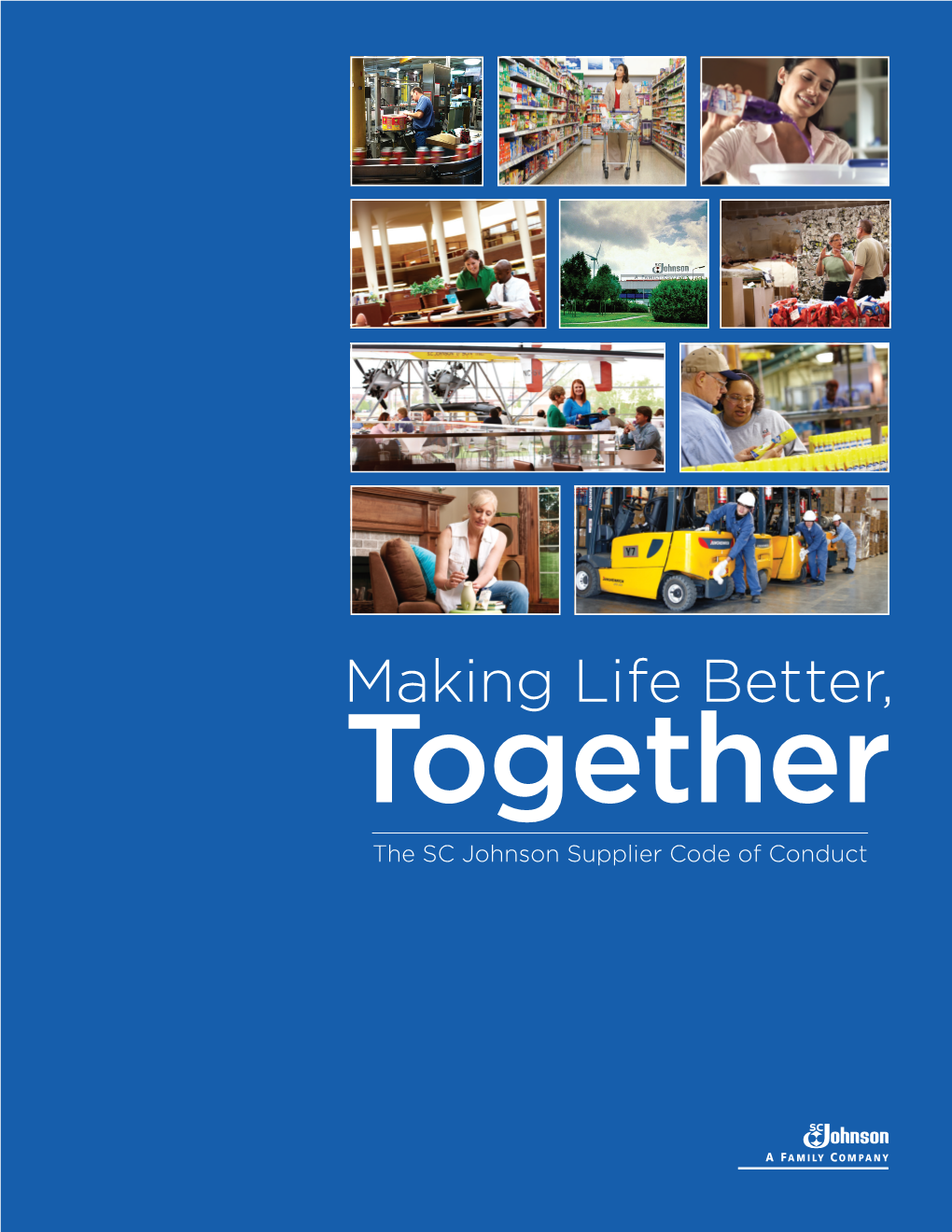 Making Life Better, Together the SC Johnson Supplier Code of Conduct Our Commitment a Letter from Our Chairman and CEO