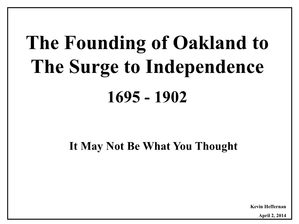 The Founding of Oakland to the Surge to Independence 1695 - 1902
