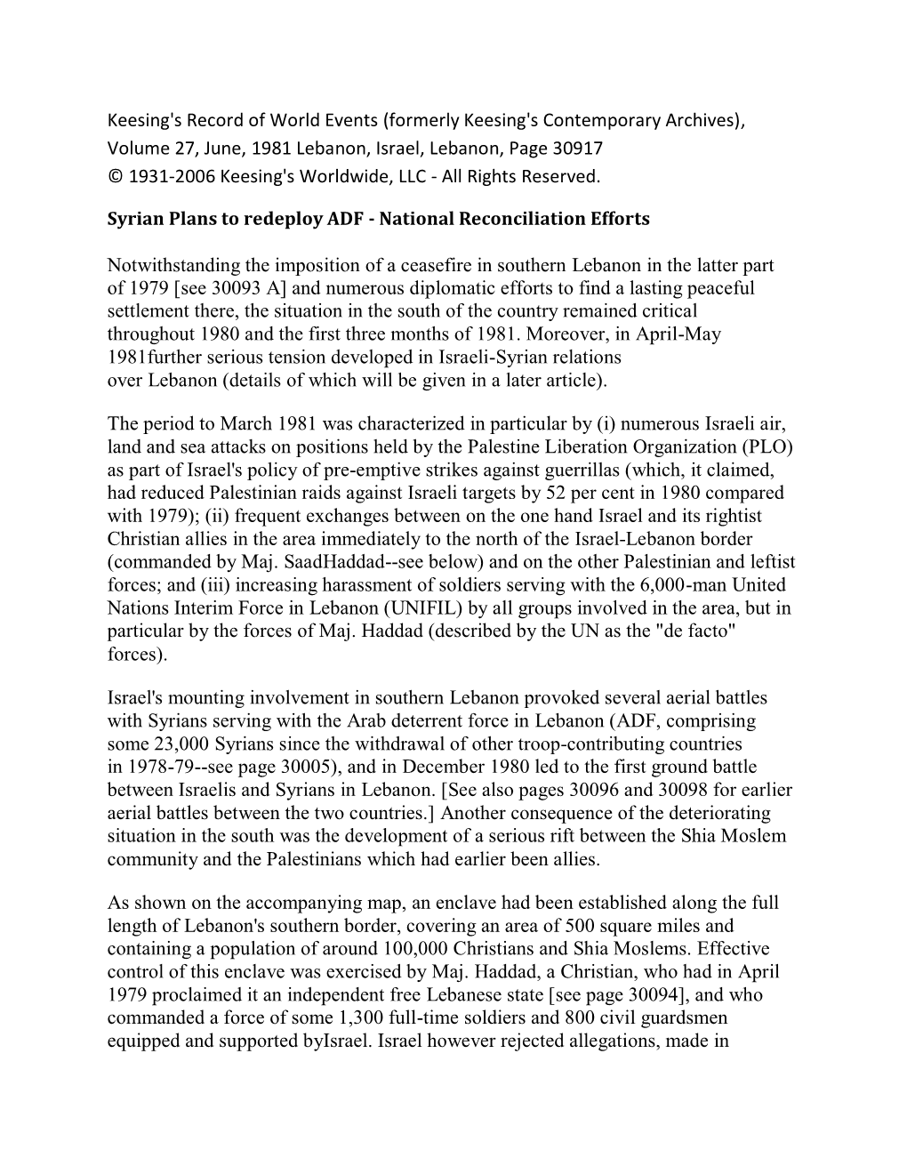 (Formerly Keesing's Contemporary Archives), Volume 27, June, 1981 Lebanon, Israel, Lebanon, Page 30917 © 1931-2006 Keesing's Worldwide, LLC - All Rights Reserved