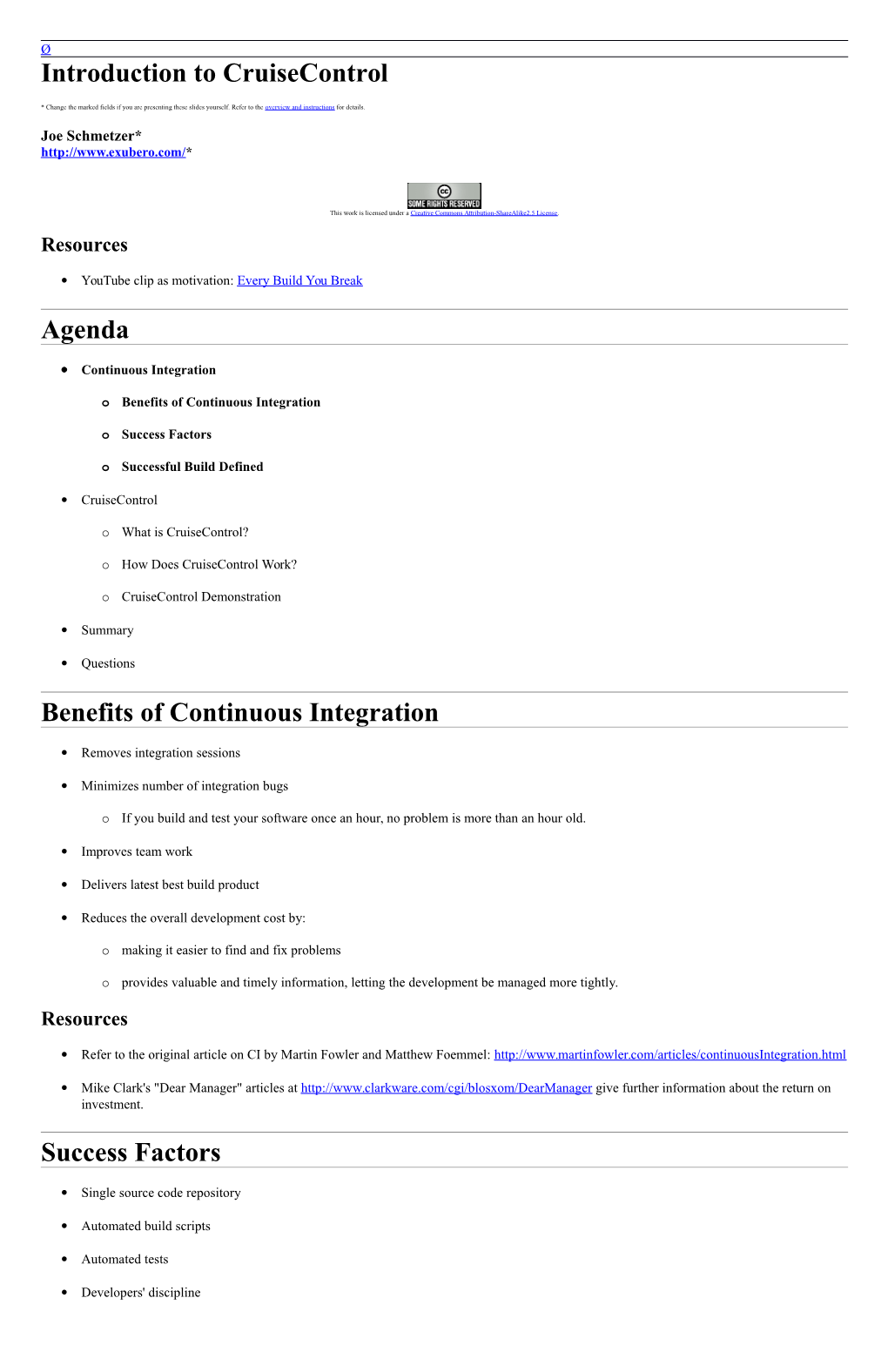 Introduction to Cruisecontrol Agenda Benefits of Continuous Integration Success Factors