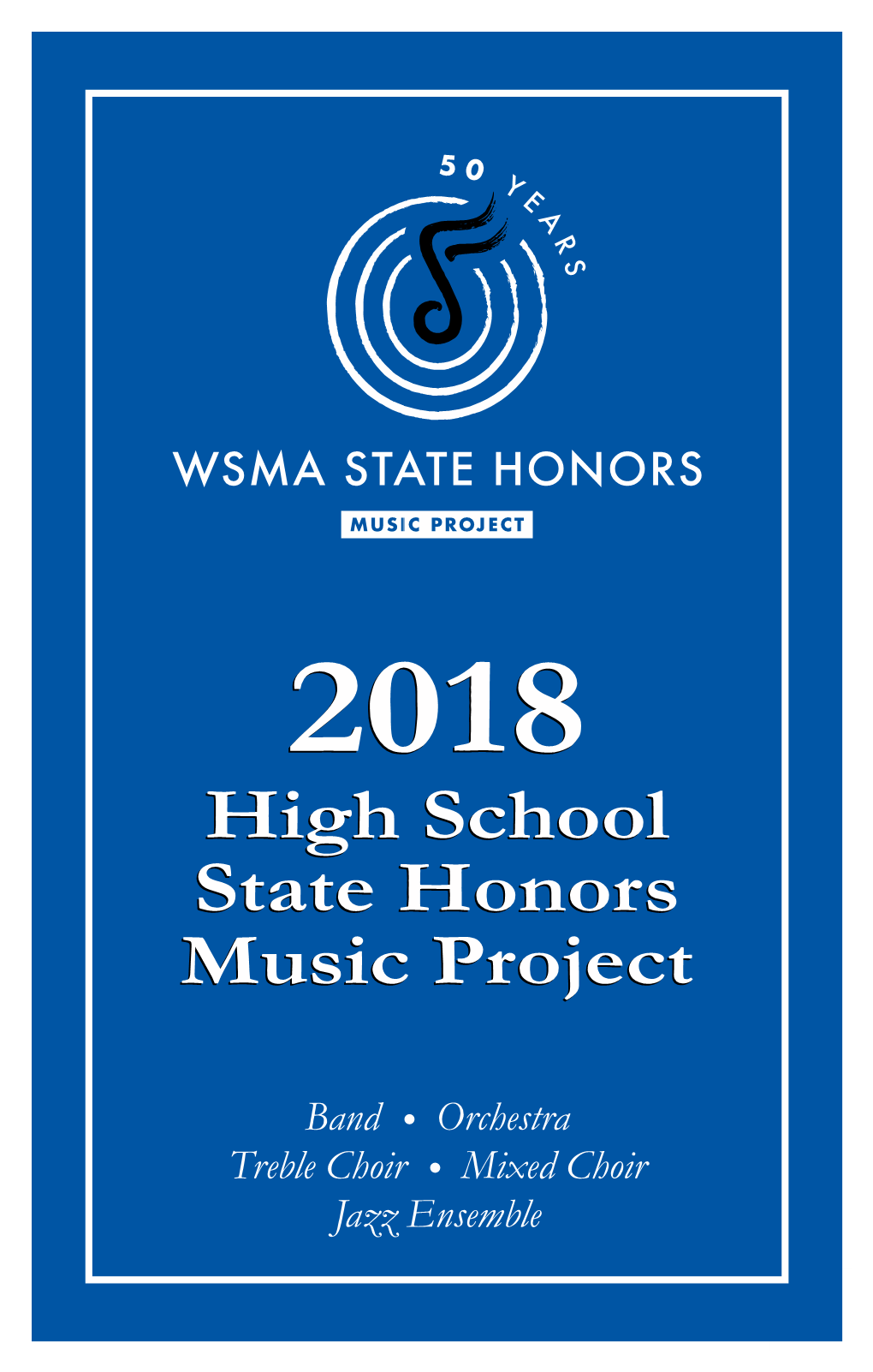 WSMA State Honors Project Endowment Fund the WSMA State Honors Music Project Has Touched the Lives of Thousands of Youth and Adults Since Its Inception in 1967