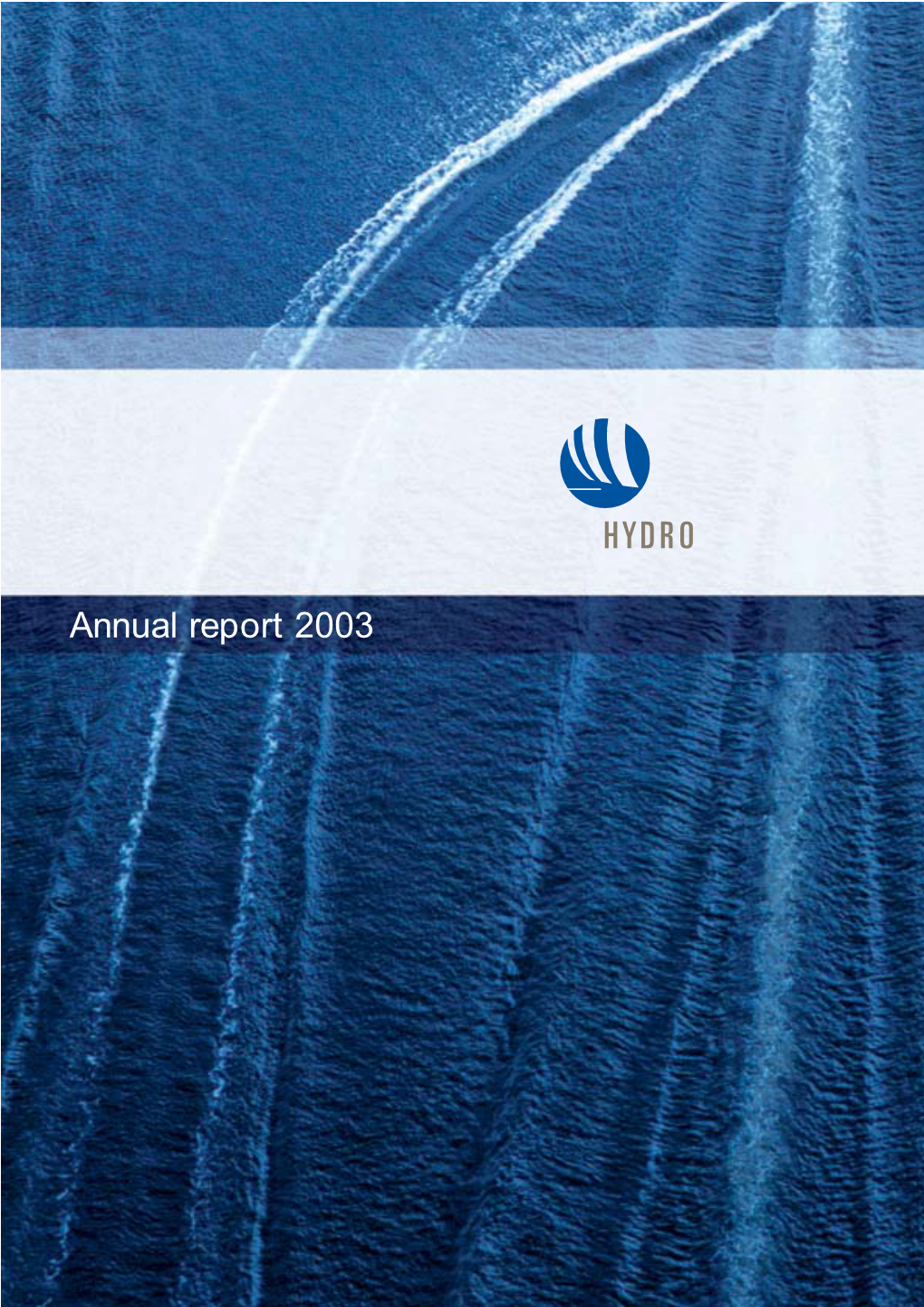 Annual Report 2003 Hydro’S Annual Report 2003
