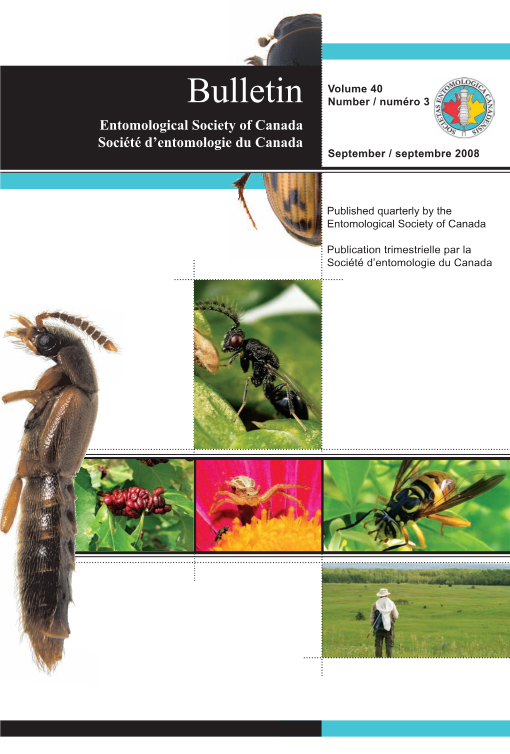 Bulletin Number / Numéro 3 Entomological Society of Canada Société D’Entomologie Du Canada September / Septembre 2008