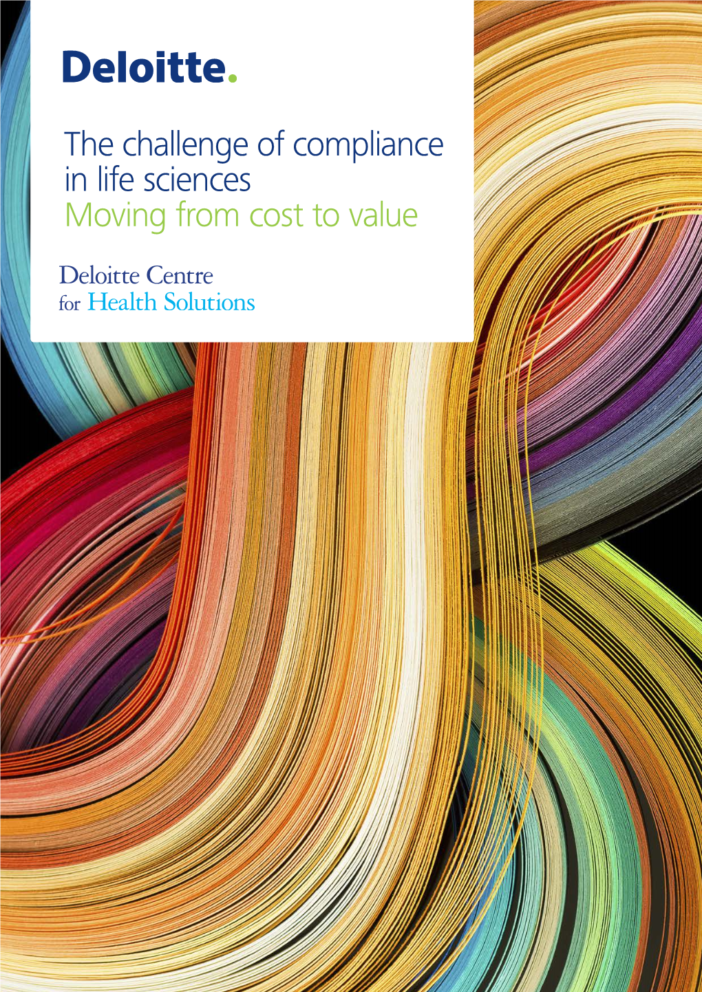The Challenge of Compliance in Life Sciences Moving from Cost to Value