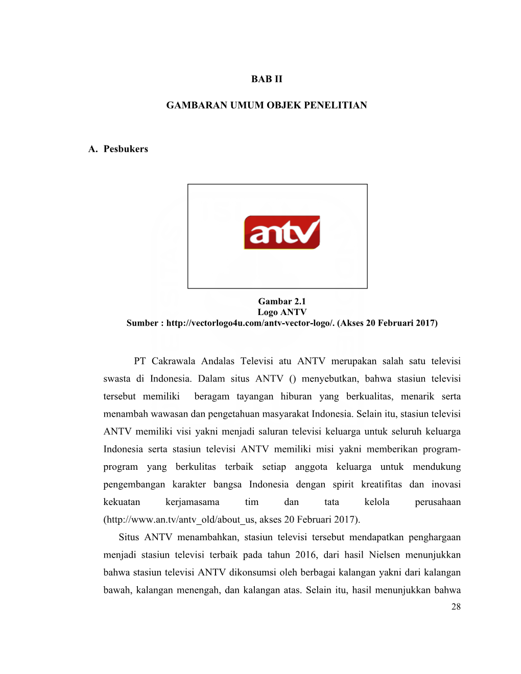 BAB II GAMBARAN UMUM OBJEK PENELITIAN A. Pesbukers PT Cakrawala Andalas Televisi Atu ANTV Merupakan Salah Satu Televisi Swasta D