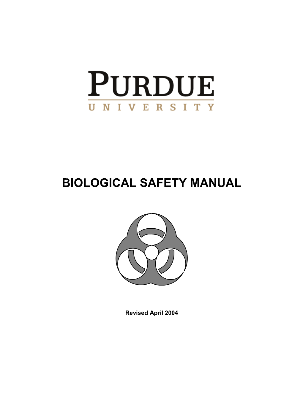 Purdue Biological Safety Manual,