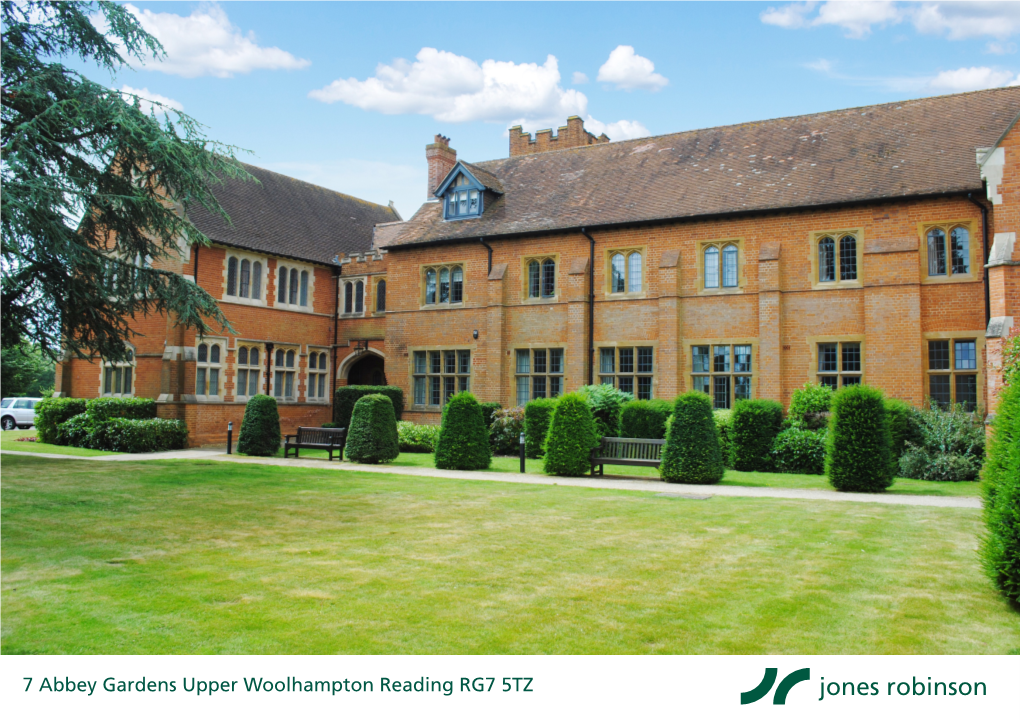 7 Abbey Gardens Upper Woolhampton Reading RG7 5TZ 7 Abbey Gardens Upper Woolhampton Reading RG7 5TZ Price Guide: £410,000 Leasehold