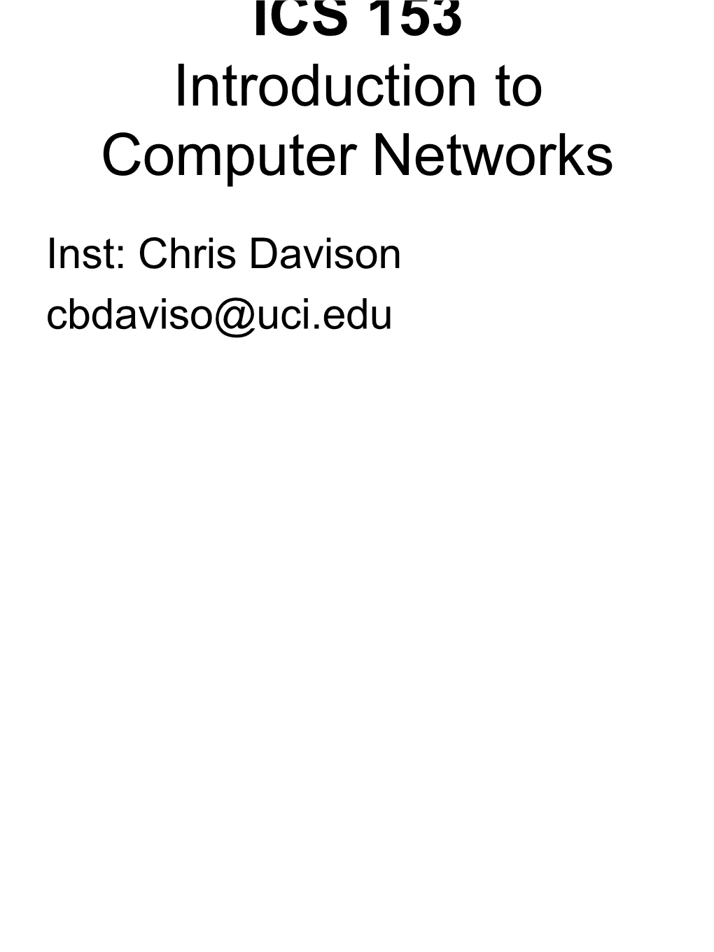 ICS 153 Introduction to Computer Networks