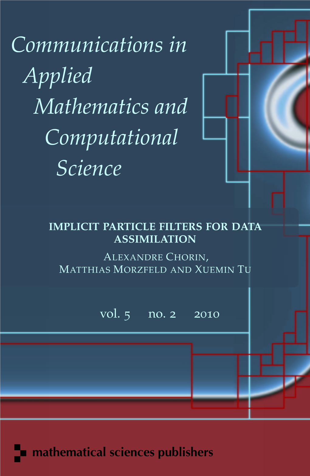 Implicit Particle Filters for Data Assimilation Alexandre Chorin, Matthias Morzfeldand Xuemin Tu