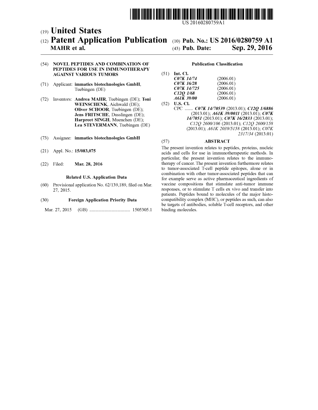 (12) Patent Application Publication (10) Pub. No.: US 2016/0280759 A1 MAHR Et Al