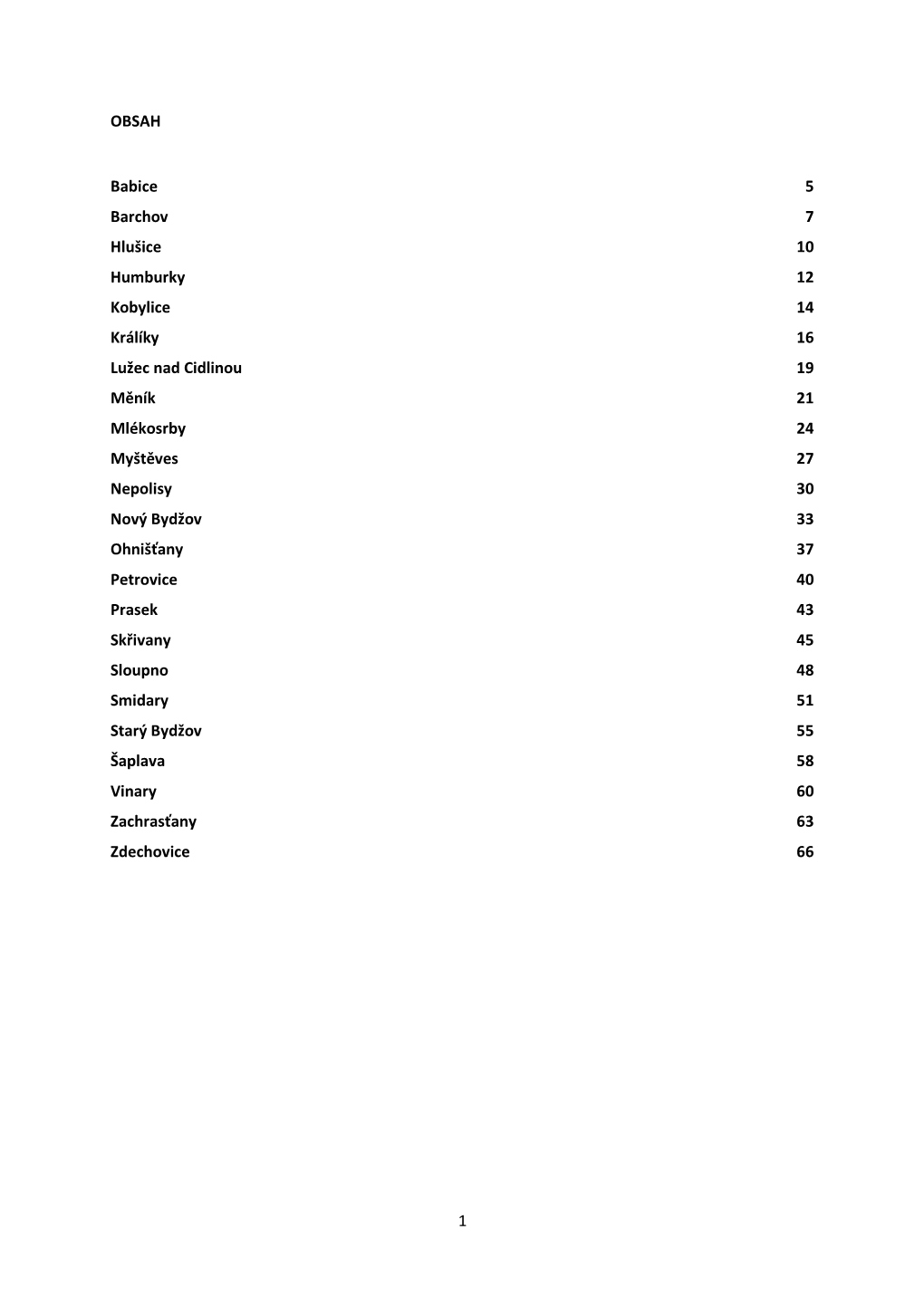 1 OBSAH Babice 5 Barchov 7 Hlušice 10 Humburky 12 Kobylice 14