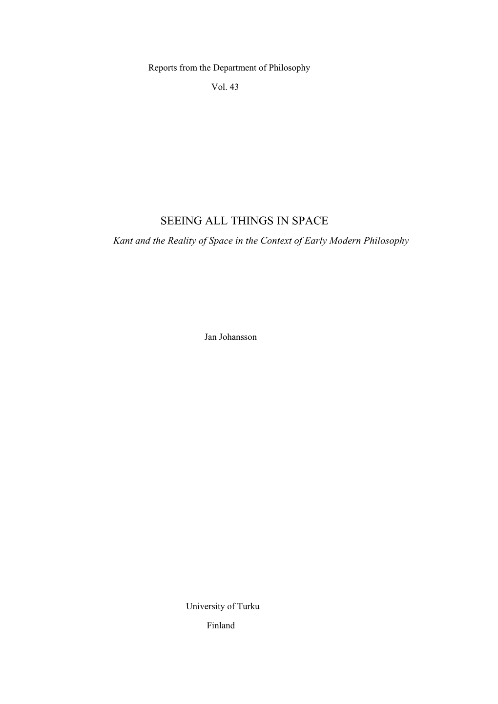 SEEING ALL THINGS in SPACE Kant and the Reality of Space in the Context of Early Modern Philosophy