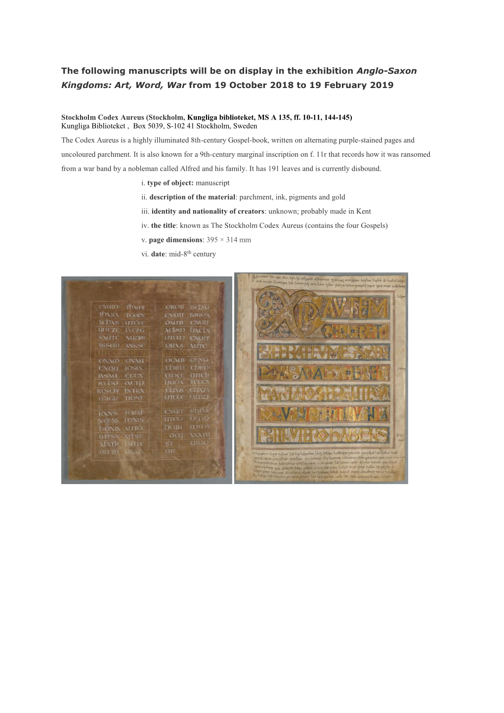 The Following Manuscripts Will Be on Display in the Exhibition Anglo-Saxon Kingdoms: Art, Word, War from 19 October 2018 to 19 February 2019