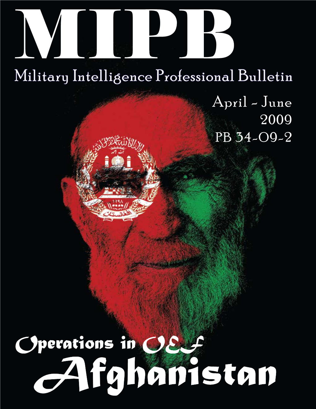 MILITARY INTELLIGENCE PB 34-09-2 Volume 35 Number 2 April - June 2009