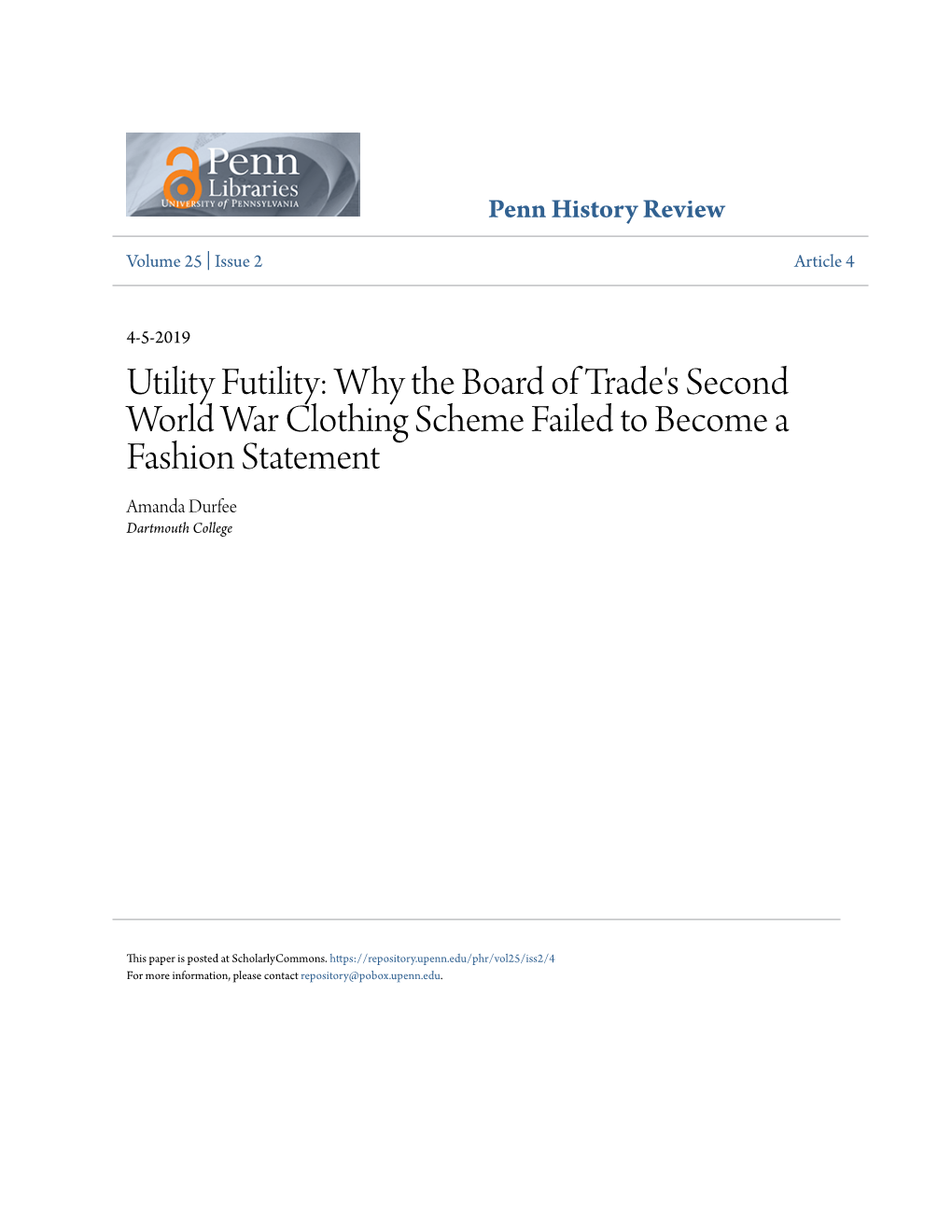 Utility Futility: Why the Board of Trade's Second World War Clothing Scheme Failed to Become a Fashion Statement Amanda Durfee Dartmouth College