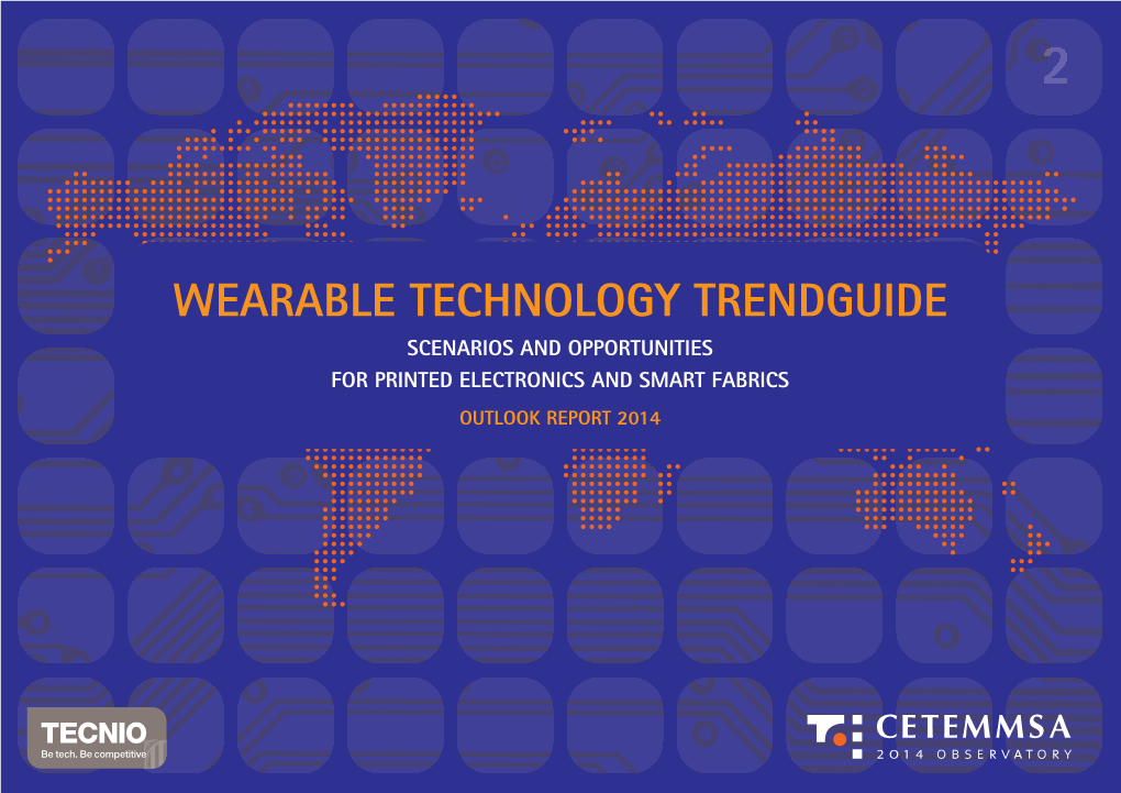 WEARABLE TECHNOLOGY TRENDGUIDE SCENARIOS and OPPORTUNITIES for PRINTED ELECTRONICS and SMART FABRICS OUTLOOK REPORT 2014 Member Of